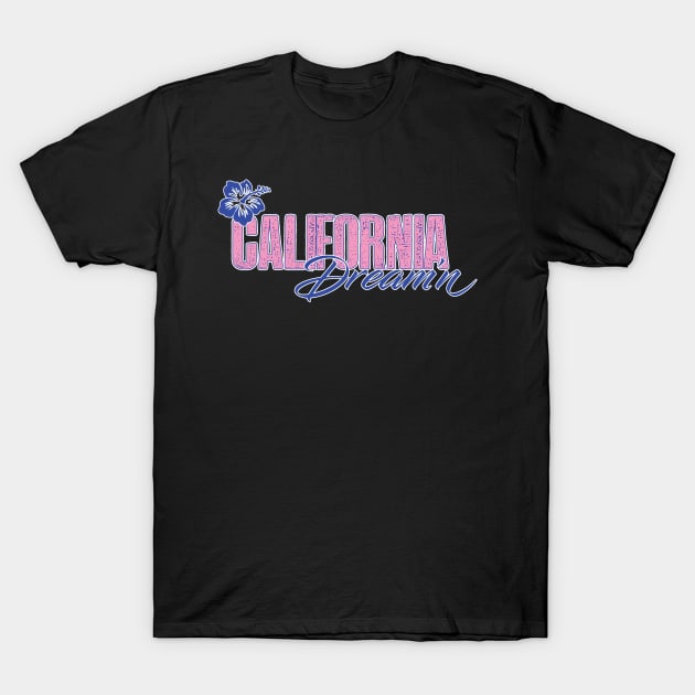 California Dream'n T-Shirt by PacPrintwear8